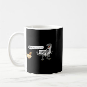 T-rex Chicken Funny Dinosaur Quote Novelty Meme Sm Coffee Mug