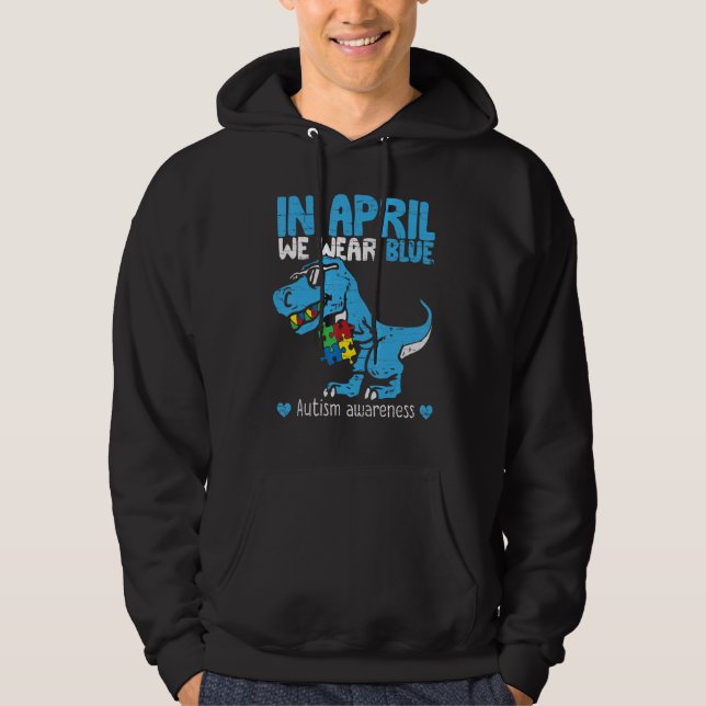 T Rex Dino In April We Wear Blue Autism Awareness  Hoodie (Front)