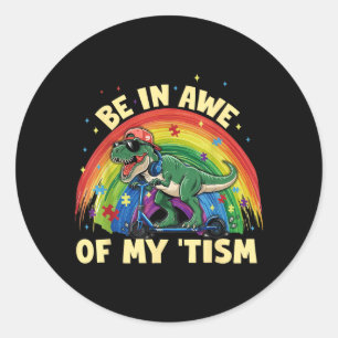 T Rex Dinosaur Autism Awareness Be in Awe of Tism Classic Round Sticker