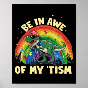 T Rex Dinosaur Autism Awareness Be in Awe of Tism Poster