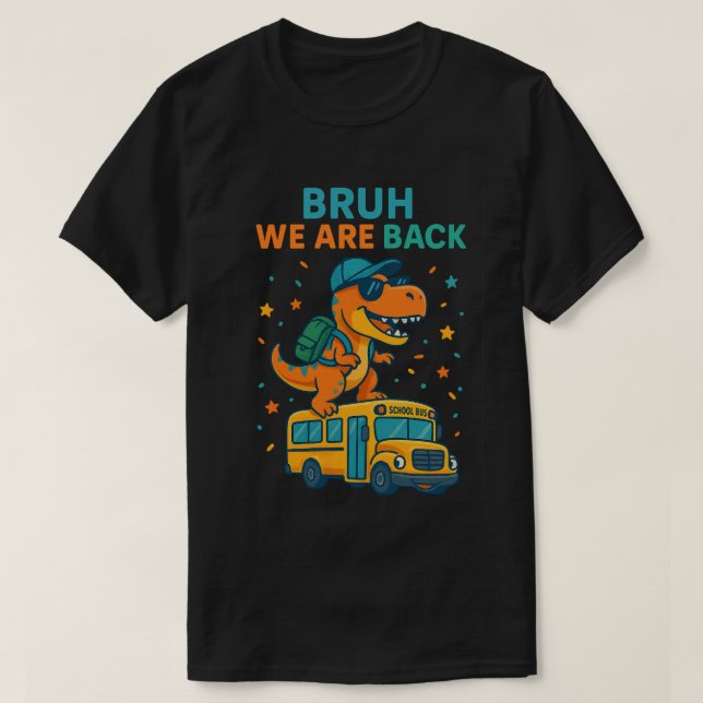 T-Rex Dinosaur Bruh we Back to School 2026 –  T-Shirt (Design Front)