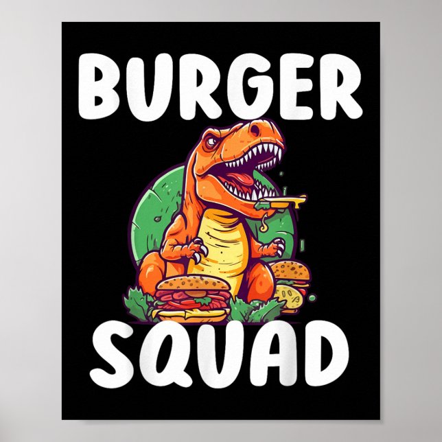 T-rex Dinosaur Burger Squad Hamburger Lovers Funny Poster (Front)