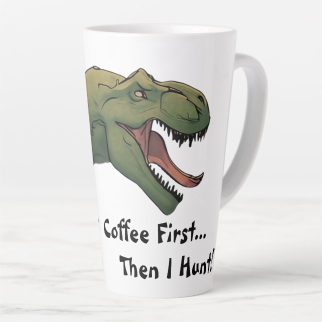 T-Rex Dinosaur Coffee First Then I Hunt  Latte Mug (Right Angle)