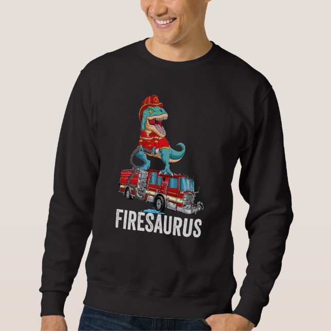 T Rex Dinosaur Firefighter Fireman Firefighting Fi Sweatshirt (Front)