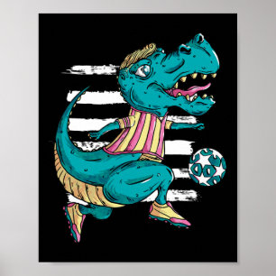 T-rex Dinosaur Plays Soccer - Trex Design  Poster