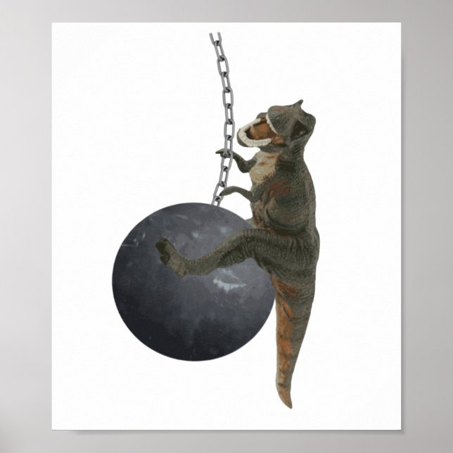 T-Rex Dinosaur Wrecking Ball Poster (Front)