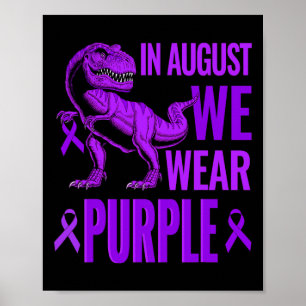 T Rex Dinosaurs In August We Wear Purple Overdose Poster