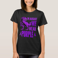 T Rex Dinosaurs In August We Wear Purple Overdose