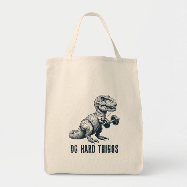 T-Rex Do Hard Things Tote Bag (Front)