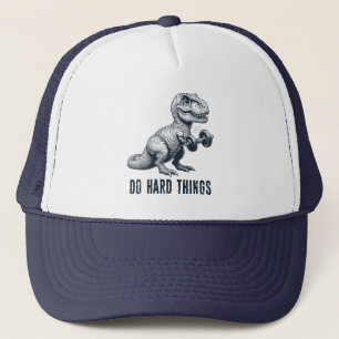 T-Rex Do Hard Things Trucker Hat
