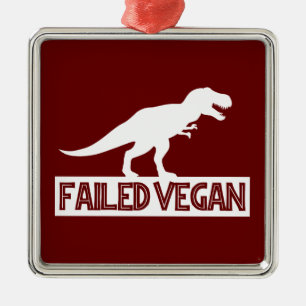 T-Rex Failed Vegan Metal Ornament