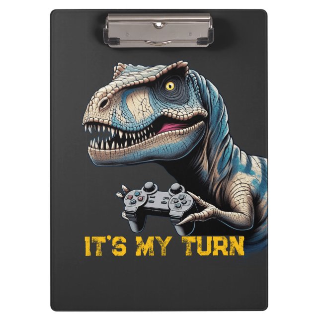 T-Rex Gamer It’s My Turn Design Clipboard (Front)
