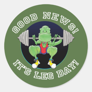 T-Rex. Good News, It's Leg Day! Classic Round Sticker
