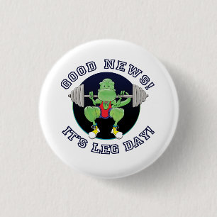 T-Rex. Good News Leg Day! 3 Cm Round Badge