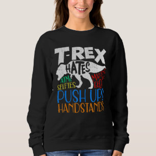 T Rex Hates A Lot Of Things Dino Gear For Kids Sweatshirt