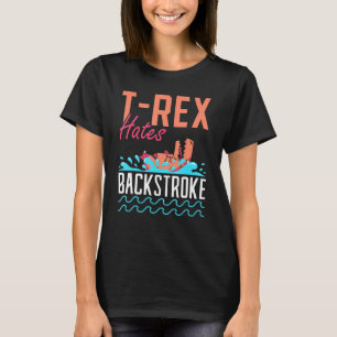 T-Rex Hates Backstroke Swim Swimmer T-Shirt