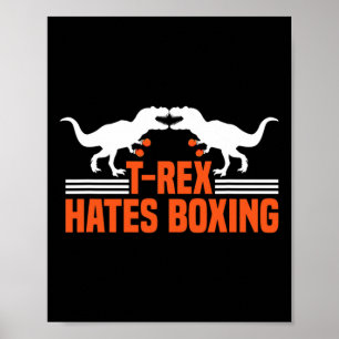 T-rex Hates Boxing - Boxing Sparring Kick Boxing D Poster