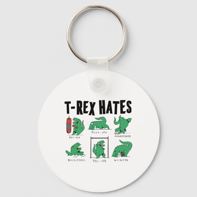 T-rex Hates Boxing Push-ups Handstands Ckstroke  Key Ring (Front)
