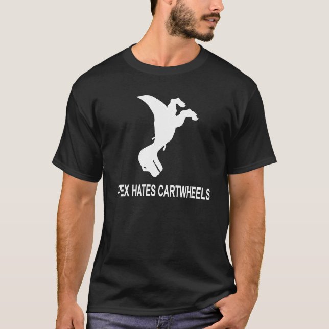 T-Rex Hates Cartwheels Dark T-Shirt (Front)