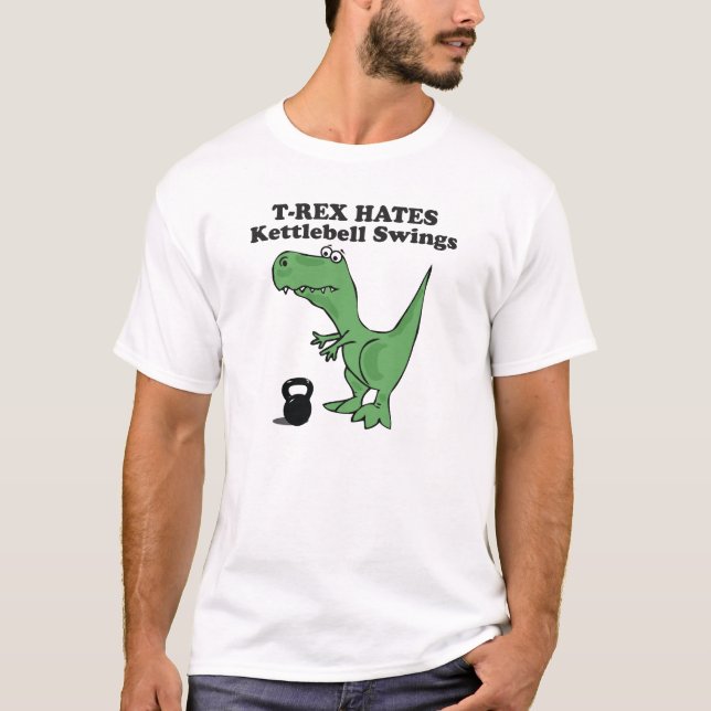 T-Rex Hates Kettlebell Swings T-Shirt (Front)