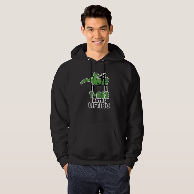 T-Rex Hates Lifting Hoodie (Front Full)