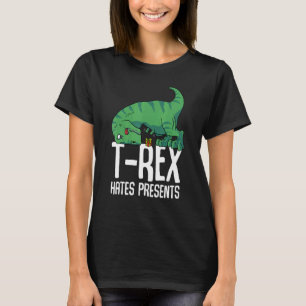 T Rex Hates Presents Short Arms Dino     TRex T-Shirt
