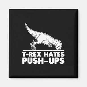 T-rex Hates Push-ups Funny Fitness Workout Cool Gy Magnet