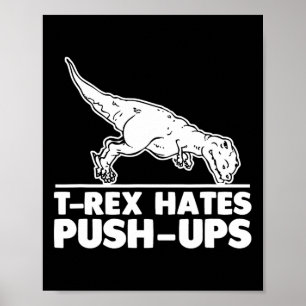 T-rex Hates Push-ups Funny Fitness Workout Cool Gy Poster