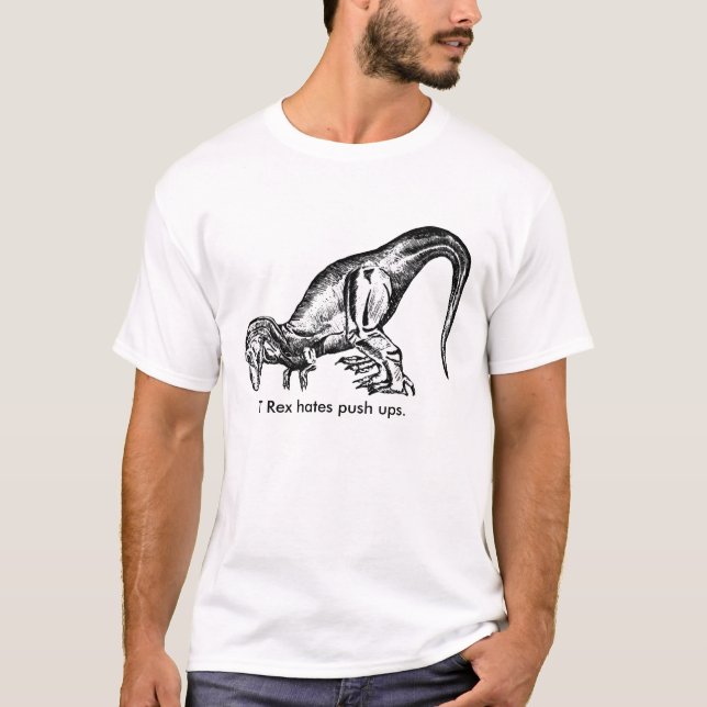T Rex Hates Push Ups T-Shirt (Front)