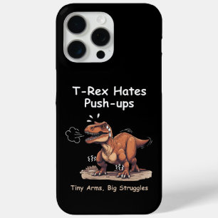 T-Rex Hates Push-ups: Tiny Arms, Big Struggles iPhone 15 Pro Max Case