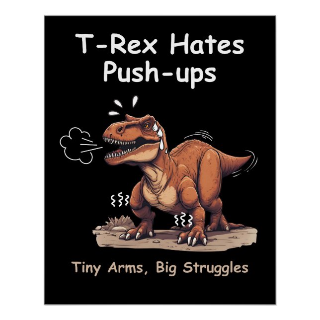 T-Rex Hates Push-ups: Tiny Arms, Big Struggles Poster (Front)