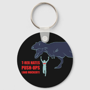 T-Rex Hates Pushups and Mockery Key Chain