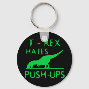 T REX HATES PUSHUPS Funny Dino Design Key Ring