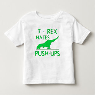 T REX HATES PUSHUPS Funny Dino Design Toddler T-Shirt
