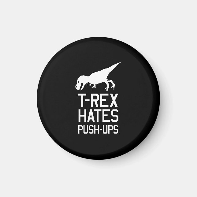 T-Rex Hates Pushups Magnet (Front)
