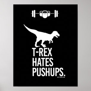 T-Rex Hates Pushups - - Training Humour -.png Poster