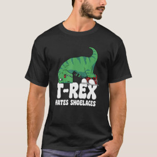 T Rex Hates Shoelaces Short Arms Dino TRex 1 T-Shirt