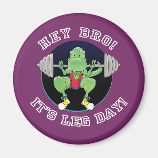 T-Rex. Hey Bro It's Leg Day! Magnet