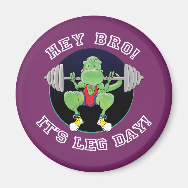 T-Rex. Hey Bro It's Leg Day! Magnet (Front)