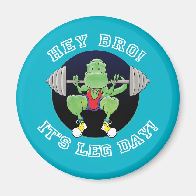 T-Rex. Hey Bro It's Leg Day! Magnet (Front)