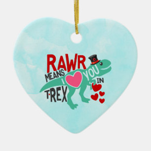 T-Rex in a Top Hat Rawr Means I Love You Funny Ceramic Ornament