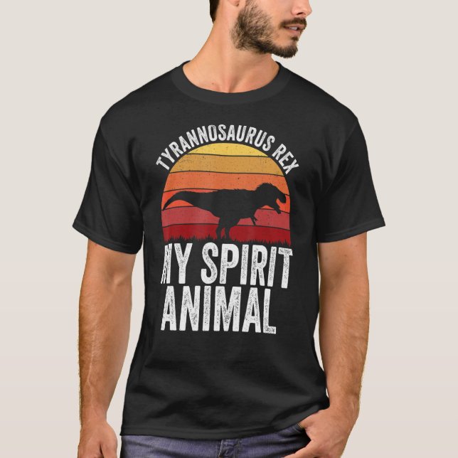 T Rex Is My Spirit Animal  Tyrannosaurus Rex Dinos T-Shirt (Front)