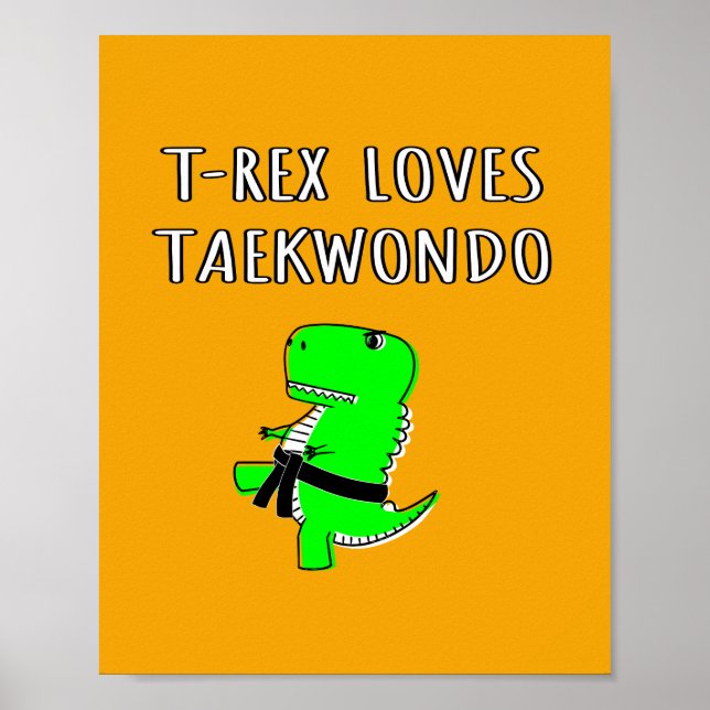 T Rex Loves Taekwondo Poster (Front)