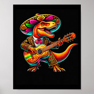 T-rex mariachi band cinco de mayo mexican dinosaur poster