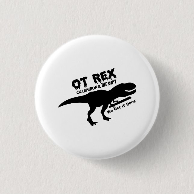 T-Rex Occupational Therapy Funny Gift For OT 3 Cm Round Badge (Front)
