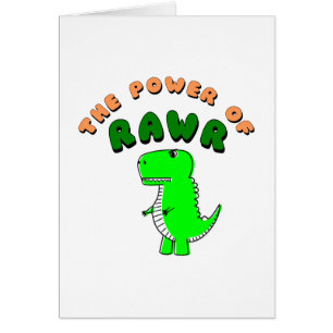 T-Rex The Power Of RAWR