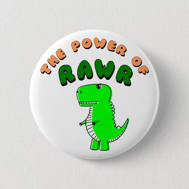T-Rex The Power Of RAWR 6 Cm Round Badge (Front)