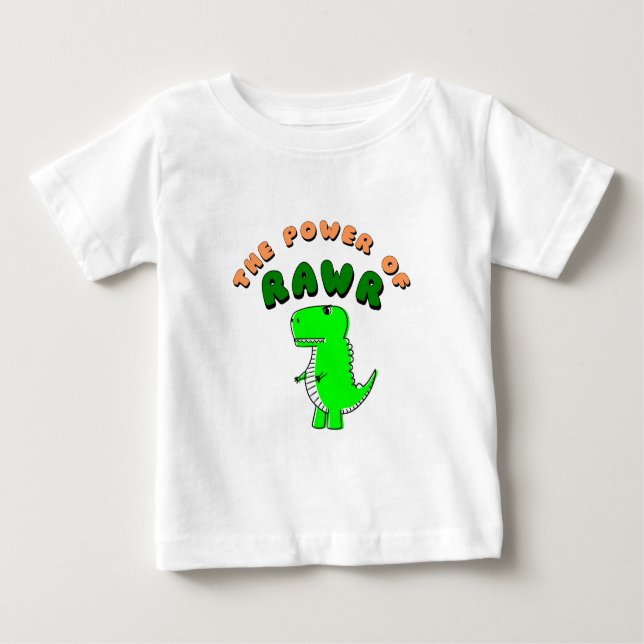 T-Rex The Power Of RAWR Baby T-Shirt (Front)