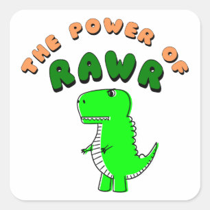 T-Rex The Power Of RAWR Square Sticker