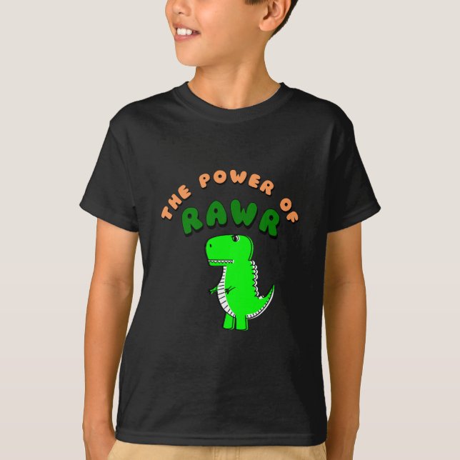 T-Rex The Power Of RAWR T-Shirt (Front)